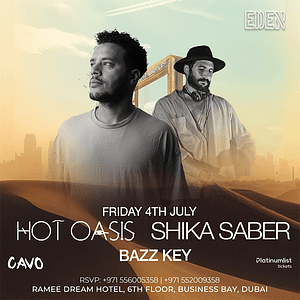 Eden Presents Hot Oasis Live in Dubai Nightlife