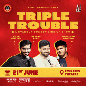 Triple Trouble Ft. Devesh Dixit