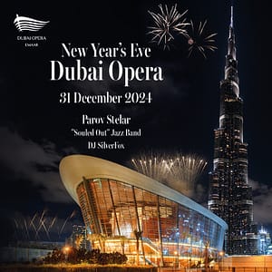 Dubai Opera New Year's Eve 2025  Dubai Opera