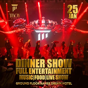 Saturday Dinner Show at Troy in Dubai | 25 January  Troy