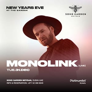 Monolink LIVE on NYE at Soho Garden Meydan in Dubai  Soho Garden Meydan