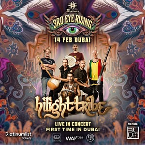 3rd Eye Rising Presents Hilight Tribe - Live in Concert in Dubai  BLU OASIS