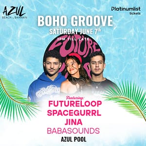 Boho Groove at Azul Pool Nightlife