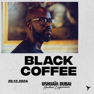 Black Coffee at Ushuaïa Dubai Harbour Experience  Ushuaïa Dubai Harbour Experience