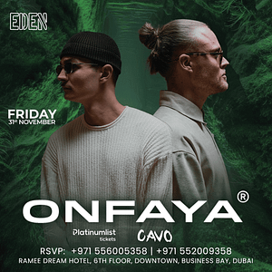 Eden Presents Onfaya Live in Dubai  Cavo