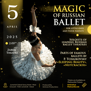 Magic (Fairytales) of Russian Ballet at Zabeel Theatre in Dubai  Zabeel Theatre - Jumeirah Zabeel Saray