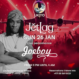 JetLag with Joeboy at Ukiyo in Dubai  Ukiyo Club Dubai