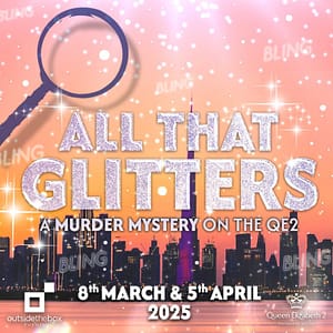 All That Glitters - A Murder Mystery On The QE2 in Dubai  Theatre by QE2