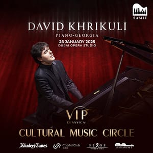 VIP Classical - Cultural Music Circle | January in Dubai  Dubai Opera