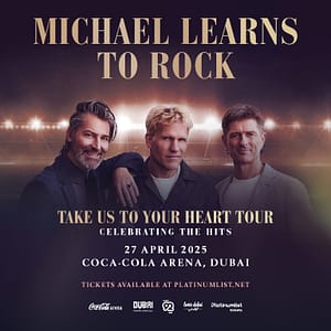 Michael Learns to Rock Live at Coca-Cola Arena in Dubai Concerts