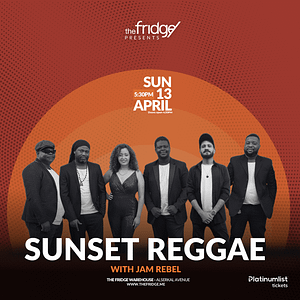 The Fridge Presents - Sunset Reggae with Jam Rebel in Dubai Nightlife