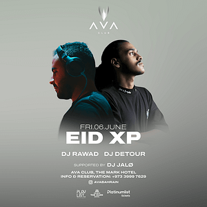 Eid XP at AVA Club Bahrain Nightlife
