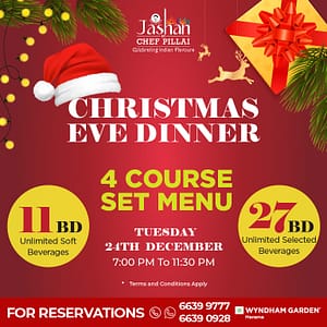 Christmas Eve Dinner at Jashan by Chef Pillai  Wyndham Garden Manama