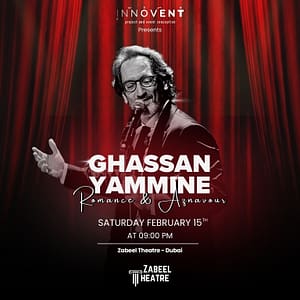 Ghassan Yammine: Romance & Aznavour at Zabeel Theatre in Dubai  Zabeel Theatre - Jumeirah Zabeel Saray