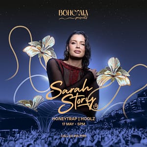 Bohemia Presents: Sarah Story in Dubai Nightlife
