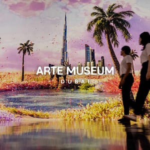 Arte Museum Dubai: An Immersive Media Art Exhibition at Arte Museum Dubai