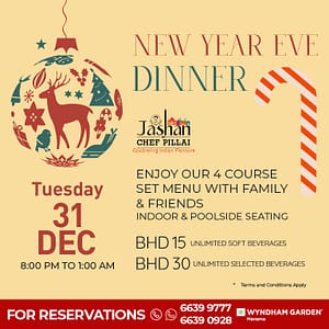 New Year's Eve Dinner at Jashan by Chef Pillai  Wyndham Garden Manama