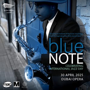 Blue Note - Celebrating Jazz Day at Dubai Opera  Dubai Opera