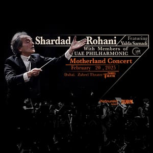 The Motherland Classical Concert by Shahrdad Rohani ft. Yalda Samdi at Zabeel Theatre in Dubai  Zabeel Theatre - Jumeirah Zabeel Saray