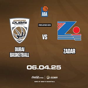 Dubai Basketball vs Zadar at Coca-Cola Arena in Dubai Sports Events