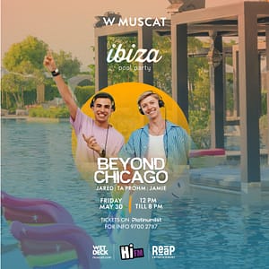 Ibiza Pool Party Presents Beyond Chicago in Muscat Nightlife