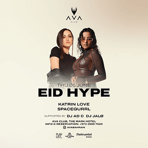 Eid Hype at AVA Club Bahrain Nightlife