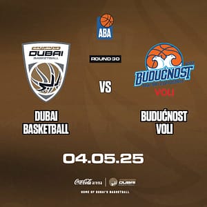 Dubai Basketball vs Buducnost Voli at Coca-Cola Arena in Dubai Sports Events