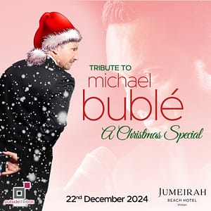 Tribute to Michael Bublé at Jumeirah Beach Hotel Christmas Events